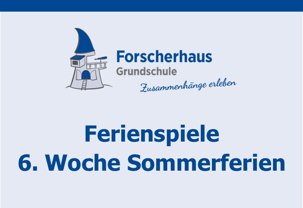 Ferienspiele 6. Woche der Sommerferien 24.08.-28.08.2026